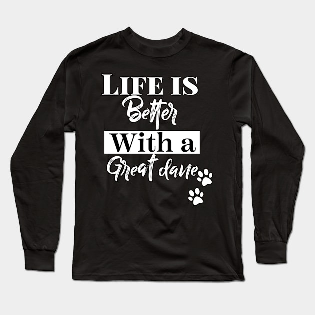 life is better with a great dane Long Sleeve T-Shirt by Design stars 5